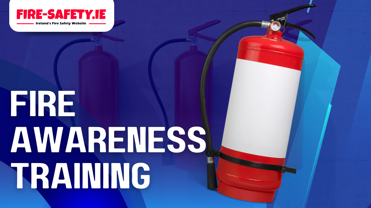 Fire Awareness Training | Fire Awareness Training Ireland | Fire ...